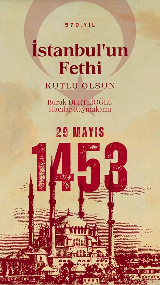 29 Mayıs 1453 İstanbul'un Fethi Kutlu Olsun.